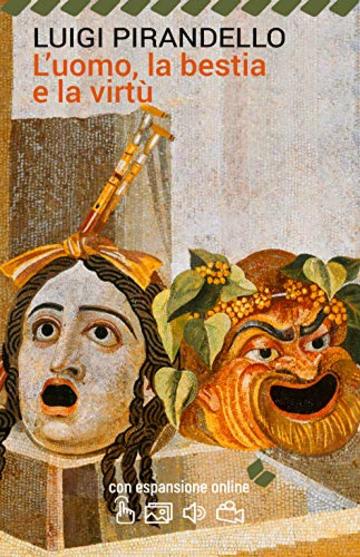 L'uomo, la bestia e la virtù. Con espansione online (annotato) (I Grandi Classici della Letteratura Italiana Vol. 45)